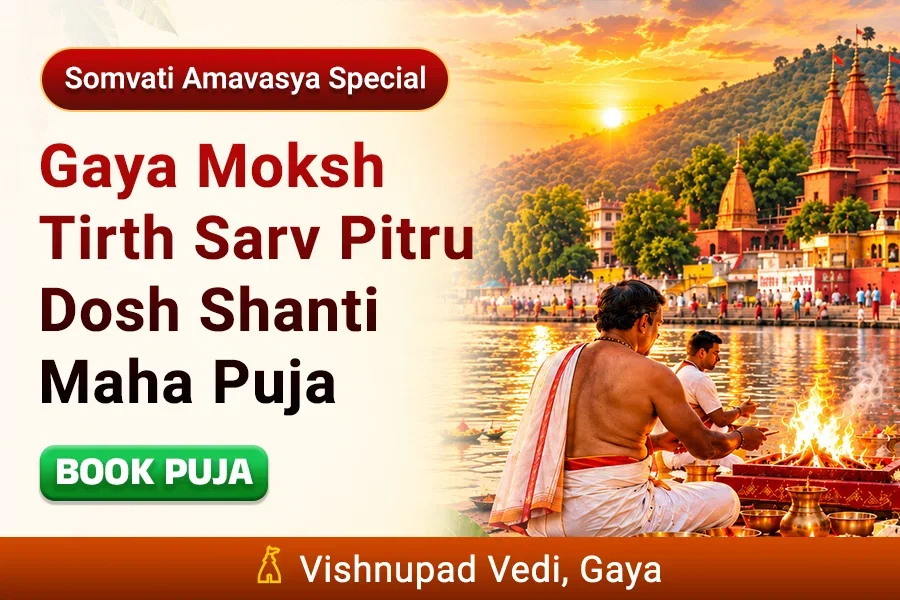 Somvati Amavasya: Gaya Moksh Tirth Sarv Pitru Dosh Shanti Maha Puja